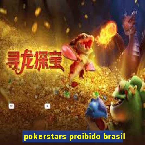 pokerstars proibido brasil